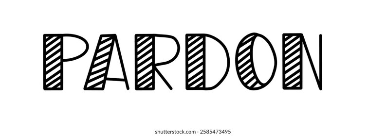 Vector illustration hand Lettering word Pardon isolated on a white background for icon, logo, badge, cards, poster, banner,