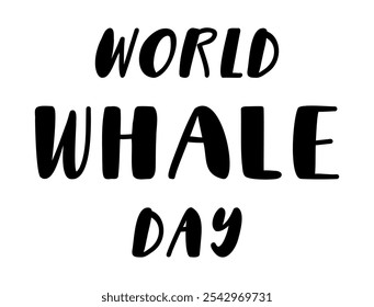 Vector illustration hand lettering World Whale Day for icon, logo, badge, cards, poster, banner
