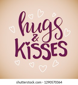 Vector illustration with hand sketched lettering "Hugs and kisses". Template for card, design, print, poster, t-shirt. Vector lettering typography poster.