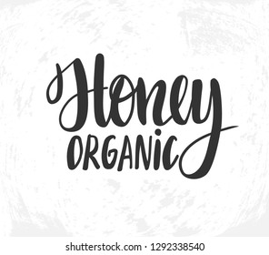 Vector illustration with hand sketched lettering "Honey organic".  Modern ink calligraphy style. Natural bee products. Template for tag, logo, signboard, design, print, poster.