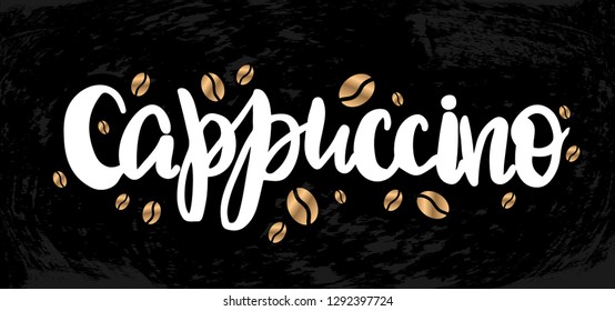 Vector illustration with hand sketched lettering "Cappuccino". Template for cafe, advertising, card, design, print, poster, menu. Vector lettering typography poster.