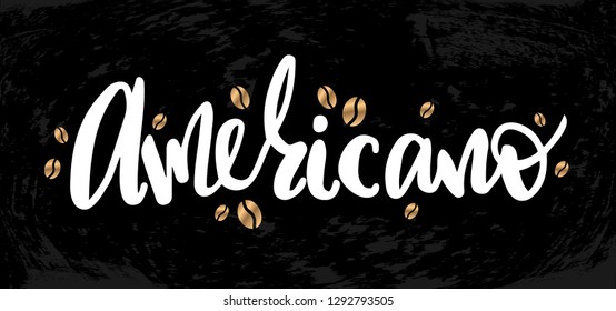 Vector illustration with hand sketched lettering "Americano". Template for cafe, advertising, card, design, print, poster, menu. Vector lettering typography poster.