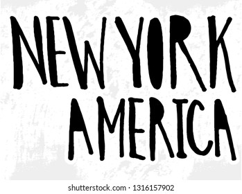 Vector illustration with hand sketched lettering "New York, America". Template for t-shirt, signboard, card, design, print, poster. Vector lettering typography poster.