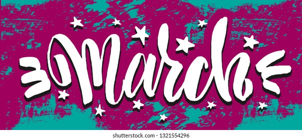 Vector illustration with hand sketched lettering "March". Template for t-shirt design, signboard, card, print, poster. Vector lettering typography poster.