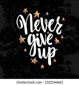 Vector illustration with hand sketched lettering "Never give up". Template for t-shirt design, signboard, card, print, poster. Vector lettering typography poster.