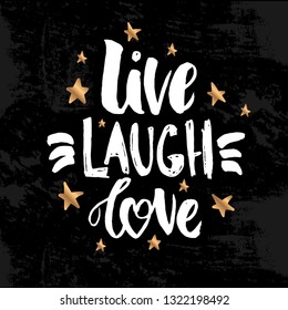 Vector illustration with hand sketched lettering "Live, laugh, love". Template for t-shirt design, signboard, card, print, poster. Vector lettering typography poster.