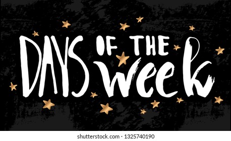 Vector illustration with hand sketched lettering "Days of the week". Template calendar, signboard, card, print, poster. Vector lettering typography poster.