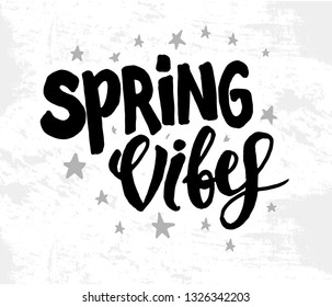 Vector illustration with hand sketched lettering "Spring vibes". Template for t-shirt design, signboard, card, print, poster. Vector lettering typography poster.