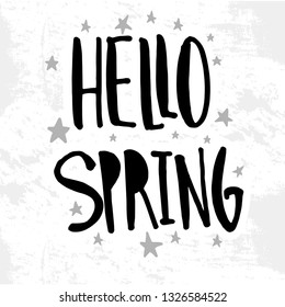 Vector illustration with hand sketched lettering "Hello spring". Template for t-shirt design, signboard, card, print, poster. Vector lettering typography poster.