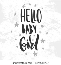 Vector illustration with hand sketched lettering "Hello baby girl". Template for t-shirt design, signboard, card, print, poster. Vector lettering typography poster.