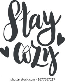 Vector illustration with hand sketched lettering "Stay cozy". Template for advertising, t-shirt design, signboard, card, print, poster, calendar. Vector lettering typography poster.