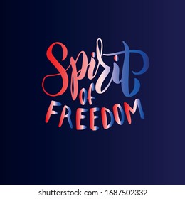 Vector illustration with hand sketched lettering "Spirit of freedom". Template for advertising, t-shirt design, signboard, card, print, poster, calendar. Vector lettering typography poster.