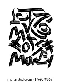 Vector illustration with hand sketched lettering "LET'S MAKE LOTS OF MONEY". Template for t-shirt, signboard, card, design, print, poster. Vector lettering typography poster.