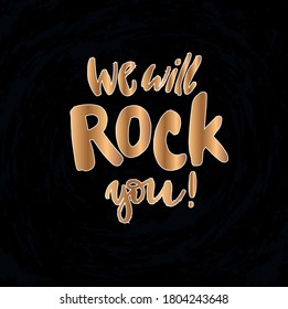 Vector illustration with hand sketched lettering "We will rock you". Template cover, signboard, card, print, poster. Vector lettering typography poster.