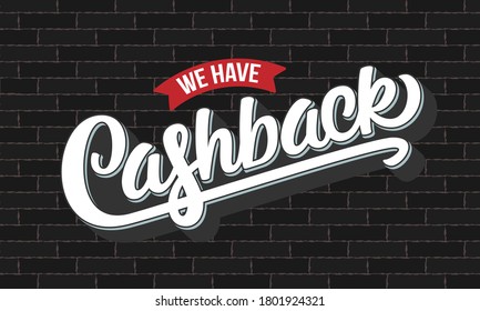 Vektorgrafik von handgezeichneten Texten Wir haben Cashback auf loft Hintergrund. Handgezeichnete Schriftzeichen auf dunklen Ziegelwänden. Design-Vorlage, Logo, Badge, Banner