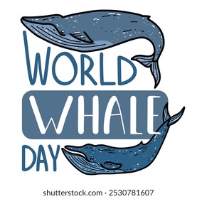 Vector illustration hand World Whale Day. Two blue whales and a handmade lettering for icon, logo, badge, cards, poster, banner
