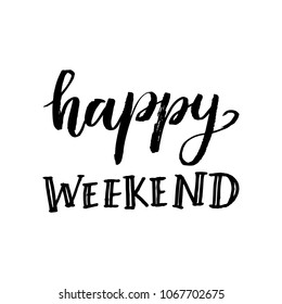 Vector illustration of hand written brush lettering quote Happy Weekend for print, card, greeting card, blog, social media overlay