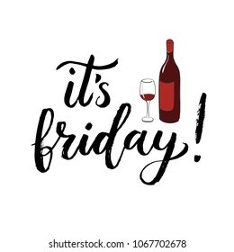 Vector illustration of hand written brush lettering quote It's Friday! and bottle of red wine and glass of wine for print, card, greeting card, blog, social media overlay