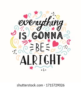 Vector illustration with hand written text - Everysing is gonna be alright. Lettering design with doodle elements on white background. 