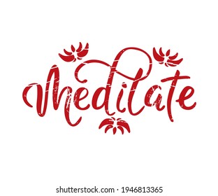 Vector illustration. Hand written word with black ink. Isolated on white background. Modern calligraphy. Meditation motivational word for labels and prints.