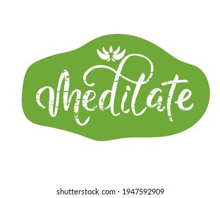 Vector illustration. Hand written word with black ink. Isolated on white background. Modern calligraphy. Meditation motivational word for labels and prints.