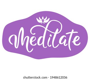 Vector illustration. Hand written word with black ink. Isolated on white background. Modern calligraphy. Meditation motivational word for labels and prints.