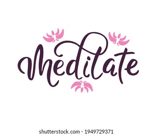 Vector illustration. Hand written word with black ink. Isolated on white background. Modern calligraphy. Meditation motivational word for labels and prints.