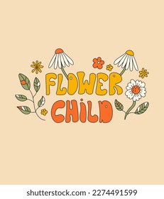 Vector illustration with hand-drawn groovy design lettering for prints and posters. Colorful vintage hippy design with flower elements.