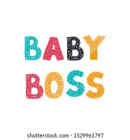 Vector illustration with hand-drawn lettering Baby Boss. Colourful calligraphy for postcards and banners. Calligraphic design. Can be used for t-shirt print, invitation, greeting card, and posters