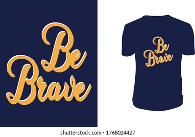  Ilustración vectorial con letras dibujadas a mano. "Sé valiente" Typography Vector gráfico para camiseta. Gráfica vectorial, afiche tipográfico o camiseta.