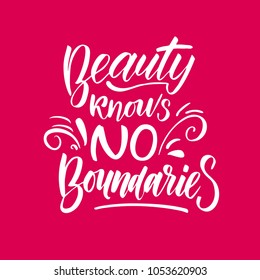 Vector illustration with hand-drawn lettering. "Beauty knows no boundaries" inscription for prints and posters,  invitation and greeting cards