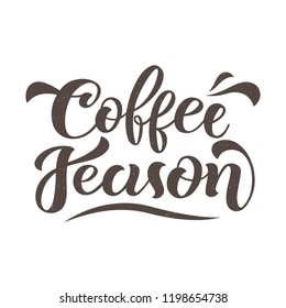 Vector illustration with handdrawn lettering. "Coffee season" inscription for prints and posters, menu design, stickers, invitation, greeting cards. Calligraphic and typographic collection. EPS 10