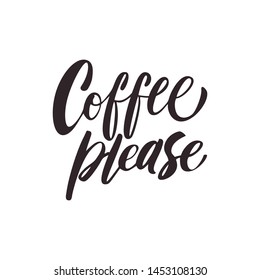 Vector illustration with hand-drawn lettering. "Coffee please"  inscription for prints and posters, menu design, invitation and greeting cards