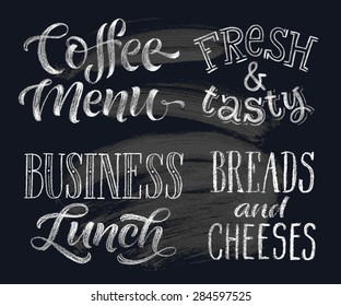 Vector Illustration With Hand-drawn Lettering. Coffee Menu, Fresh&tasty, Business Lunch, Breads And Cheeses. Calligraphic And Typographic Elements On Chalk Blackboard