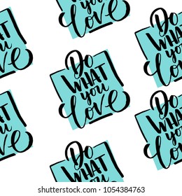 Vector illustration with hand-drawn lettering. "Do what you love" inscription for prints and posters, invitation and greeting cards