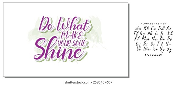 Vector illustration with hand-drawn lettering. "Do what make your soul shine" inscription for prints and posters, invitation and greeting cards 