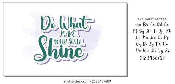 Vector illustration with hand-drawn lettering. "Do what make your soul shine" inscription for prints and posters, invitation and greeting cards 