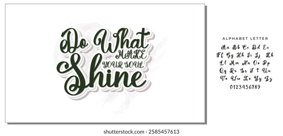 Vector illustration with hand-drawn lettering. "Do what make your soul shine" inscription for prints and posters, invitation and greeting cards 