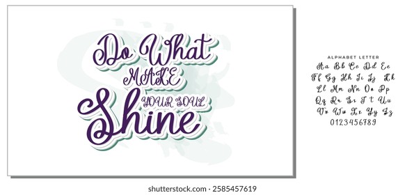 Vector illustration with hand-drawn lettering. "Do what make your soul shine" inscription for prints and posters, invitation and greeting cards 