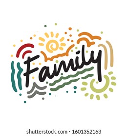 Vector illustration with hand-drawn lettering. "Family" inscription for invitation and greeting card; promo; prints; flyer; cover; and posters.