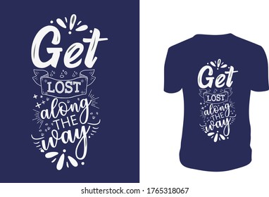 Vector illustration with hand-drawn lettering. "Get lost along the way" Typography Vector graphic for t shirt. Vector graphic, typographic poster or t-shirt.
