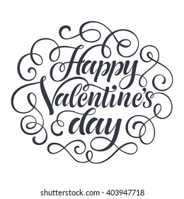 Vector illustration with hand-drawn lettering. Happy Valentine's Day inscription for invitation and greeting card, prints and posters. Holidays calligraphic design