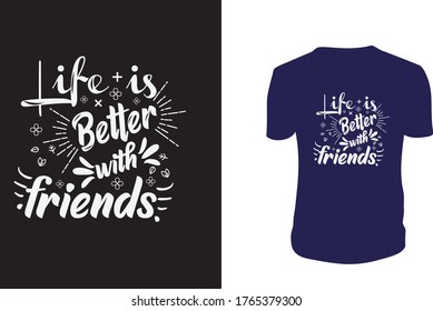 Vector illustration with hand-drawn lettering. "Life is Better T Shirt" Typography Vector graphic for t shirt. Vector graphic, typographic poster or t-shirt.