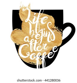 Vector illustration with hand-drawn lettering. "Life begins after coffee"