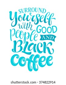 Vector illustration with hand-drawn lettering for prints and posters, menu design, invitation and greeting cards. Calligraphic and typographic coffee collection