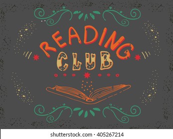 Vector illustration with hand-drawn lettering. "Reading club" inscription for invitation and greeting card, promo , prints, flyer, cover, and posters. Dark chalk Background.