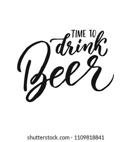 Vector illustration with hand-drawn lettering. "Time to drink beer" inscription for prints and posters, menu design, invitation and greeting cards 