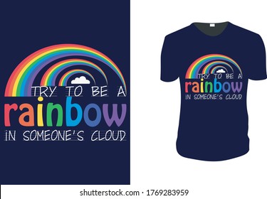 Ilustración vectorial con letras dibujadas a mano. "Intenta ser un arcoiris en la nube de alguien". Imagen vectorial de la tipografía para camiseta. Gráfica vectorial, afiche tipográfico o camiseta.