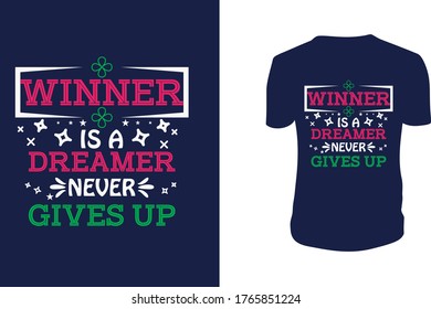 Vector illustration with hand-drawn lettering. "Winner is a Dreamer never gives up" Typography Vector graphic for t shirt. Vector graphic, typographic poster or t-shirt.