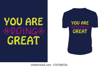 Vector illustration with hand-drawn lettering. "You are Doing Great" Typography Vector graphic for t shirt. Vector graphic, typographic poster or t shirt.